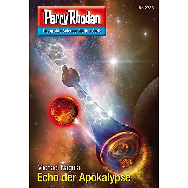 Echo der Apokalypse (Heftroman) / Perry Rhodan-Zyklus Das Atopische Tribunal Bd.2733, Michael Nagula