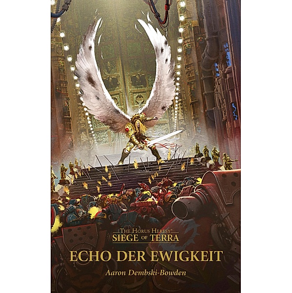 Echo Der Ewigkeit / The Horus Heresy: Siege of Terra Bd.7, Aaron Dembski-Bowden