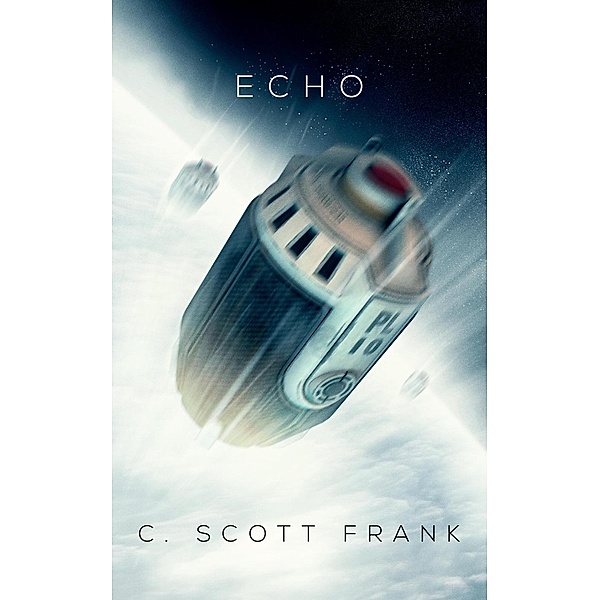 Echo (Echoes in the Black, #1), C. Scott Frank