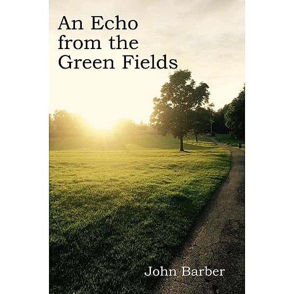 Echo From the Green Fields, John Barber