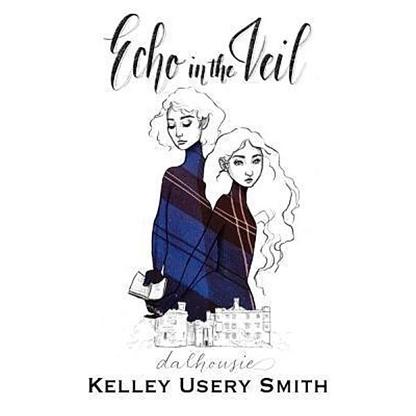 Echo in the Veil / Echo in the Veil Bd.1, Kelley Usery Smith