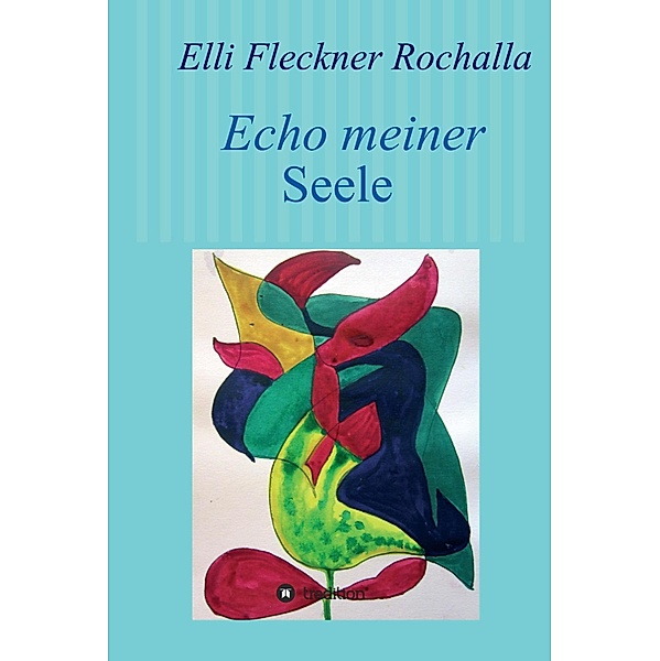 Echo meiner Seele, Elli Fleckner Rochalla