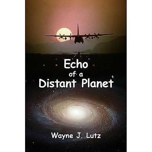 Echo of a Distant Planet / Powell River Books, Wayne J. Lutz