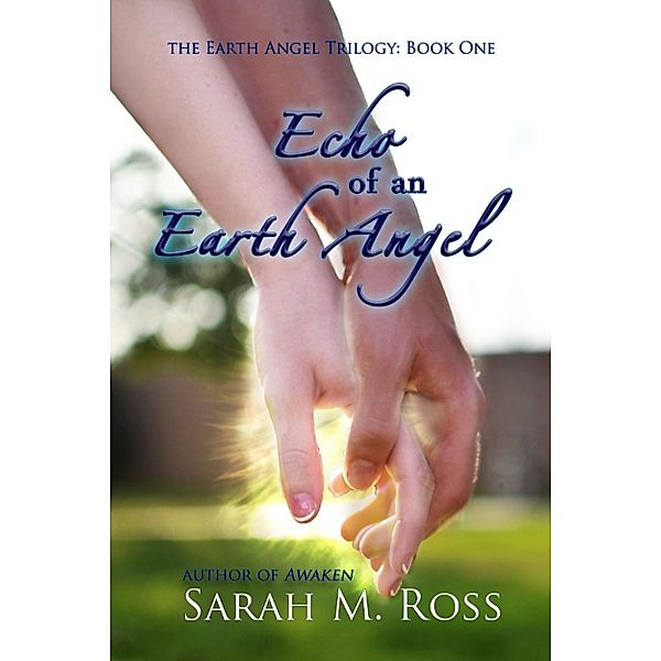 Echo of an Earth Angel, Sarah M. Ross
