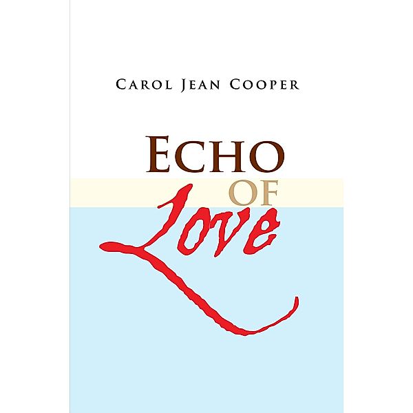 Echo of Love, Carol Jean Cooper