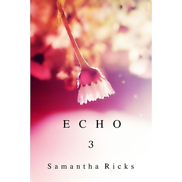 Echo (Resonance Trilogy, #3) / Resonance Trilogy, Samantha Ricks