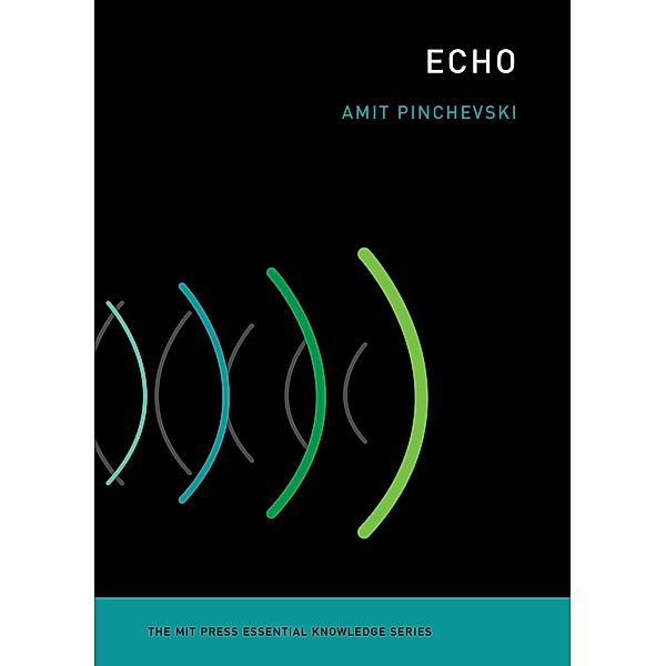 Echo / The MIT Press Essential Knowledge series, Amit Pinchevski