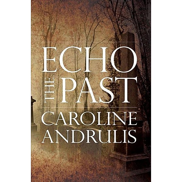 Echo the Past, Caroline Andrulis