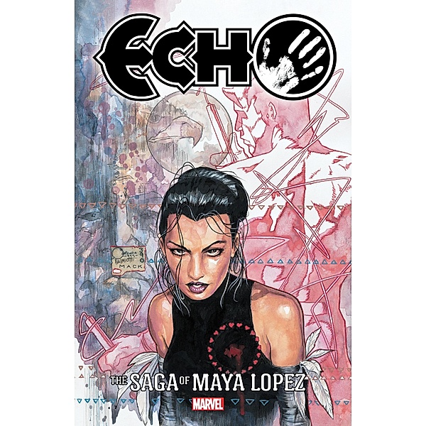 ECHO: THE SAGA OF MAYA LOPEZ, David Mack, Marvel Various