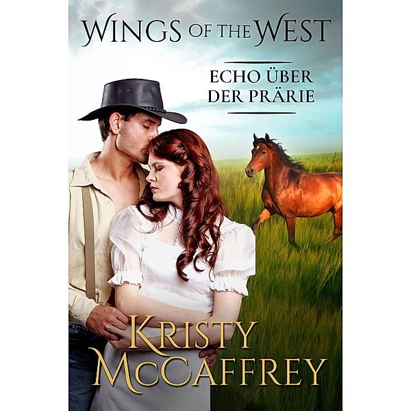 Echo über der Prärie / Wings of the West Bd.7, Kristy McCaffrey