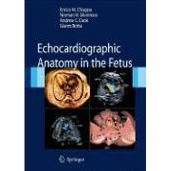 Echocardiographic Anatomy in the Fetus, Enrico Chiappa, Andrew C. Cook, Gianni Botta, Norman H. Silverman