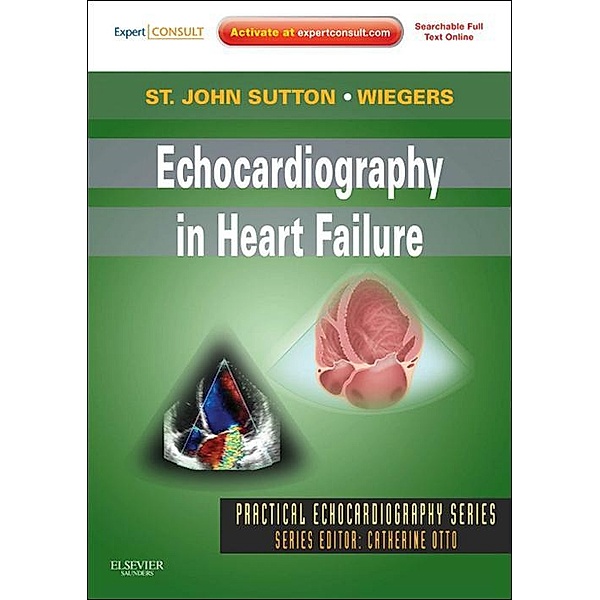 Echocardiography in Heart Failure- E-BOOK, Martin St. John Sutton, Susan E. Wiegers
