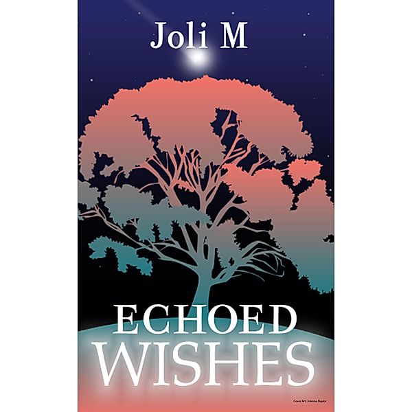 Echoed Wishes, Joli M