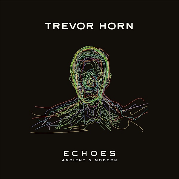 ECHOES - ANCIENT & MODERN, Trevor Horn