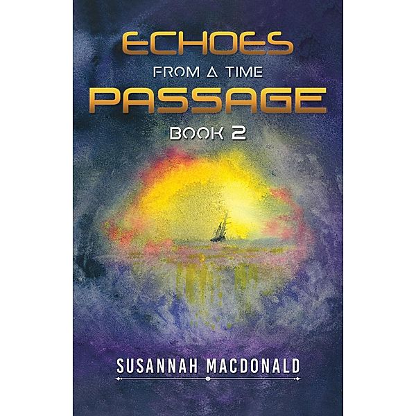 Echoes from a Time Passage: Book 2 / Austin Macauley Publishers, Susannah MacDonald