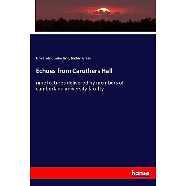 Echoes from Caruthers Hall, University Cumberland, Nathan Green