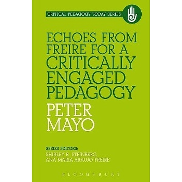 Echoes from Freire for a Critically Engaged Pedagogy, Peter Mayo