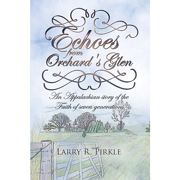 Echoes from Orchard's Glen, Larry R. Pirkle