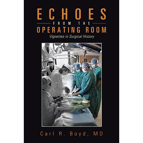 Echoes from the Operating Room, Carl R. Boyd