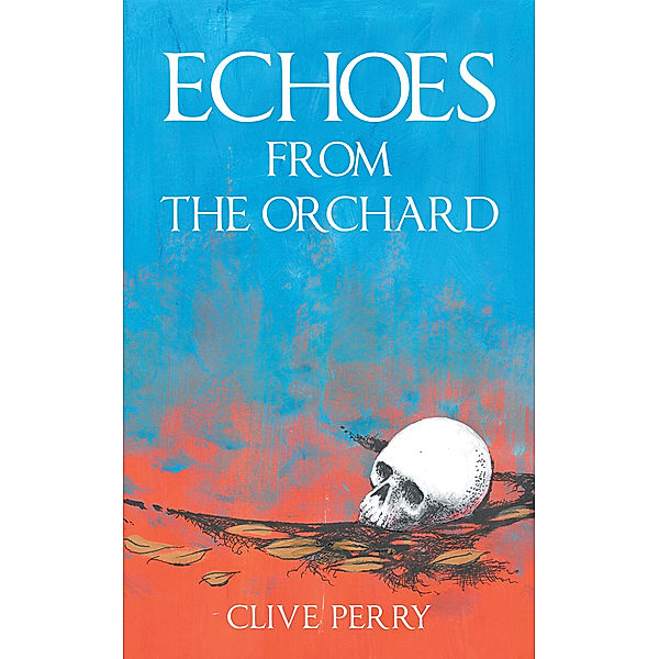 Echoes from the Orchard, Clive Perry