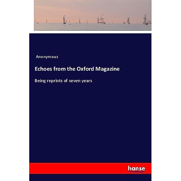 Echoes from the Oxford Magazine, Anonym