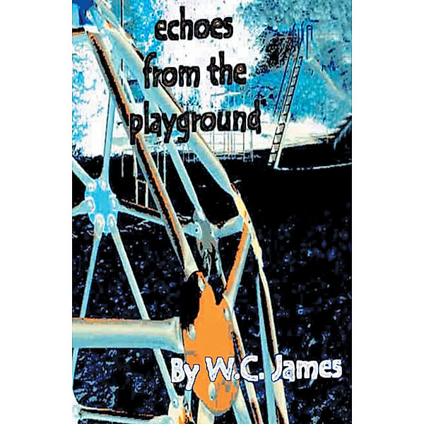 Echoes from the Playground, W.C. James