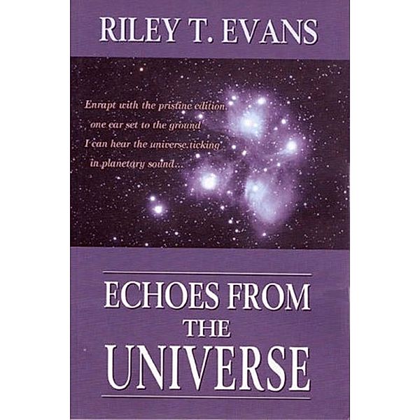 Echoes from the Universe, Riley T. Evans