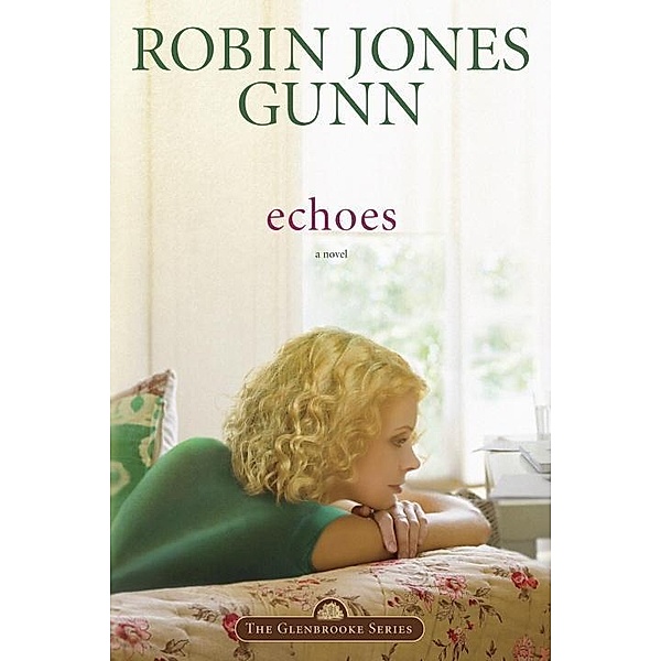 Echoes / Glenbrooke Bd.3, Robin Jones Gunn