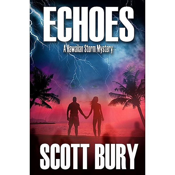 Echoes (Hawaiian Storm, #4) / Hawaiian Storm, Scott Bury