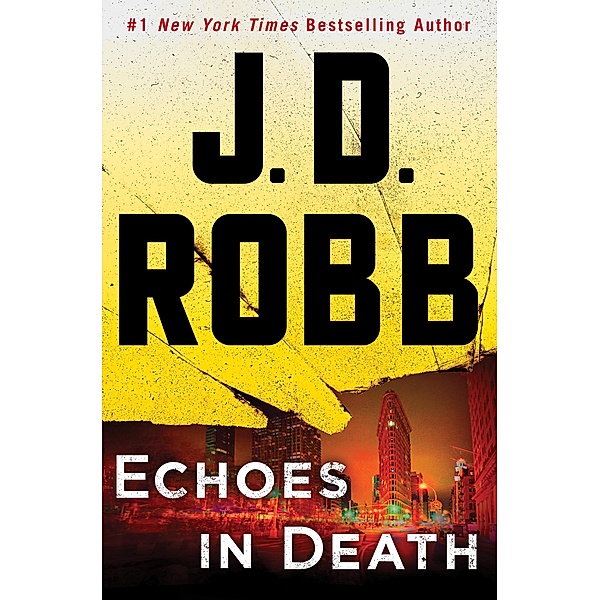 Echoes in Death / In Death Bd.44, J. D. Robb