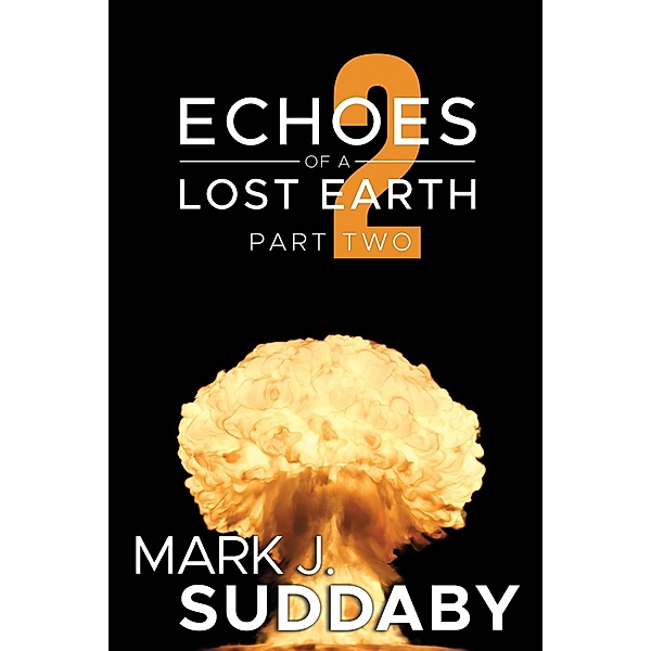 Echoes of a Lost Earth Part Two, Mark J Suddaby