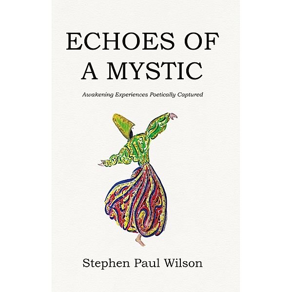 Echoes of a Mystic, Stephen Paul Wilson