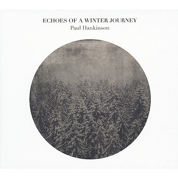Echoes Of A Winter Journey, Paul Hankinson