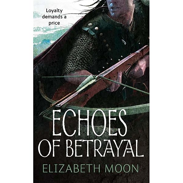 Echoes Of Betrayal / Paladin's Legacy Bd.3, Elizabeth Moon
