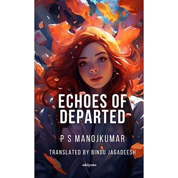 Echoes of Departed, P. S Manojkumar