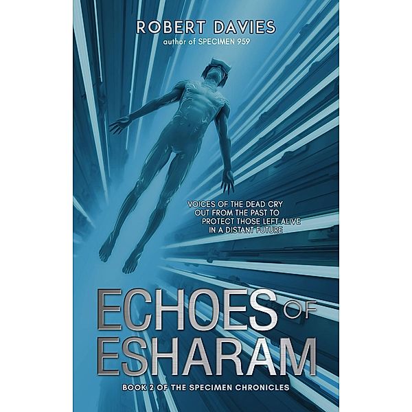 Echoes of Esharam (The Specimen Chronicles, #2), Robert Davies