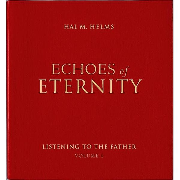 Echoes of Eternity, Vol. I, Hal M Helms