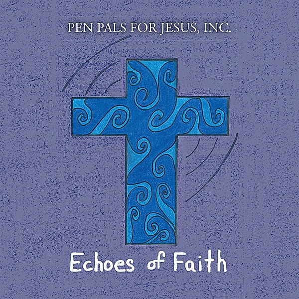 Echoes of Faith, Pen Pals for Jesus Inc.