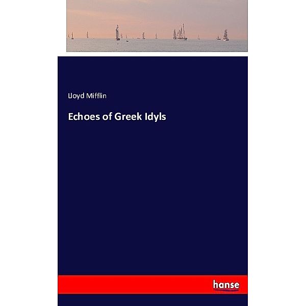 Echoes of Greek Idyls, Lloyd Mifflin