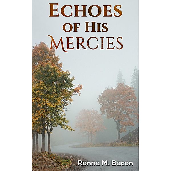 Echoes of His Mercies / Austin Macauley Publishers, Ronna M. Bacon