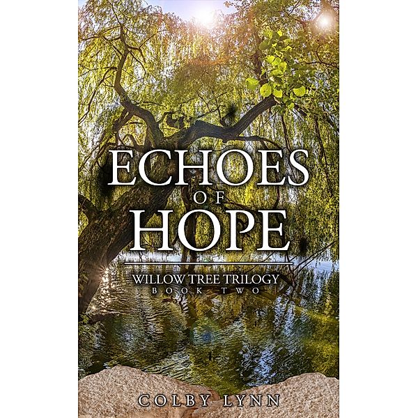 Echoes of Hope (Willow Tree Trilogy, #2) / Willow Tree Trilogy, Colby Lynn
