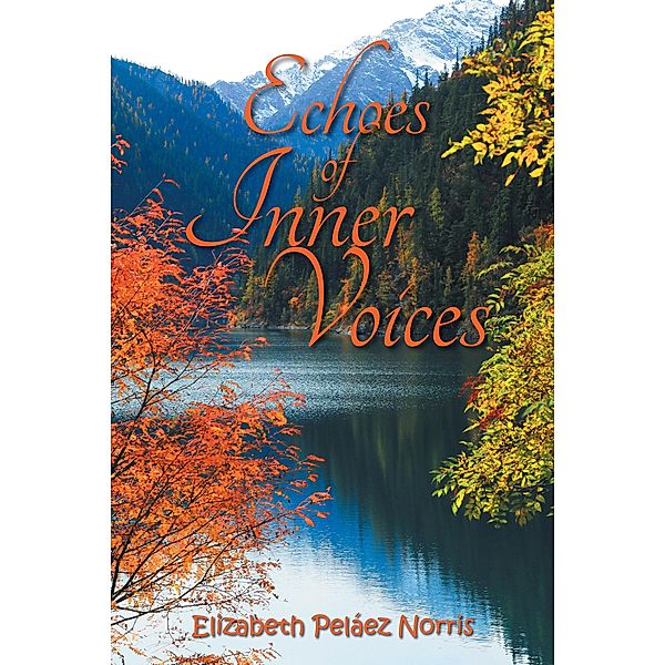 Echoes of Inner Voices, Elizabeth Peláez Norris