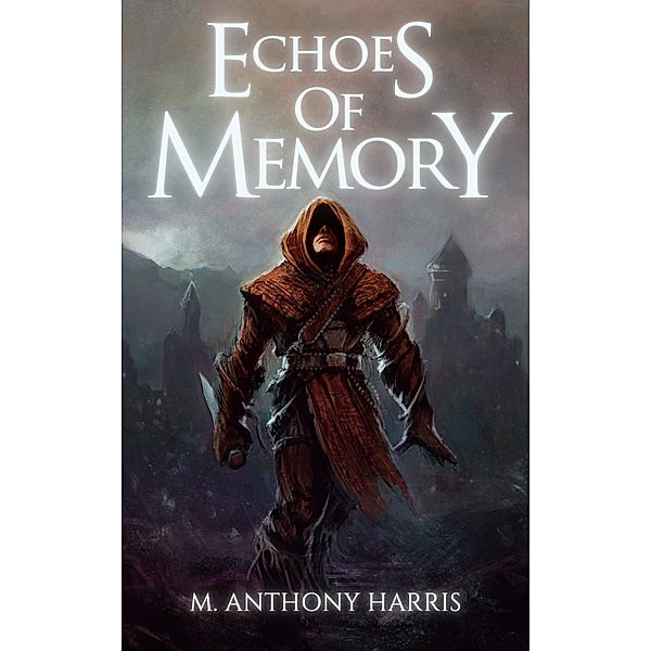 Echoes of Memory, M. Anthony Harris