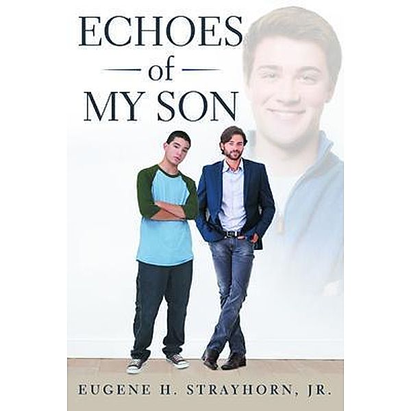 Echoes of My Son / Brilliant Books Literary, Eugene H. Strayhorn Jr.