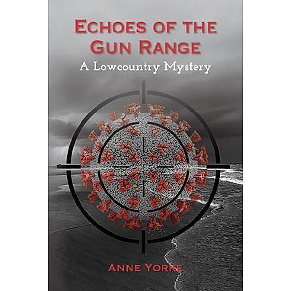 Echoes of the Gun Range, Anne Yorke