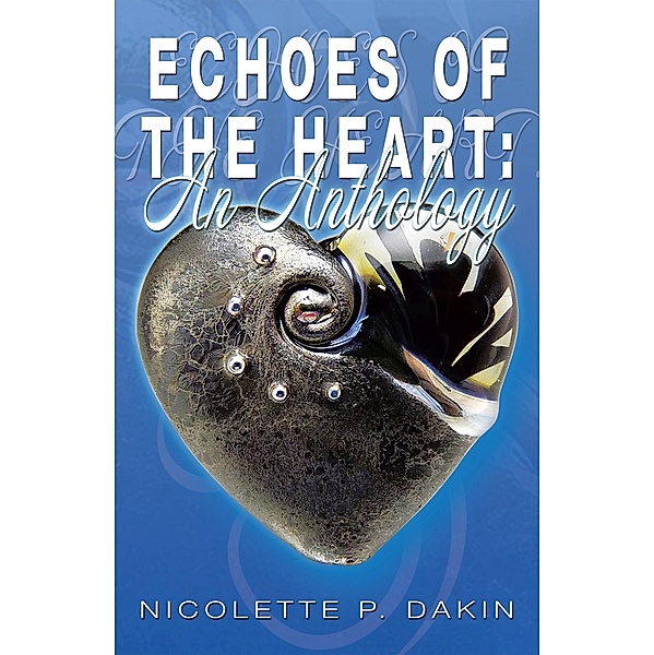 Echoes of the Heart:, Nicolette P. Dakin