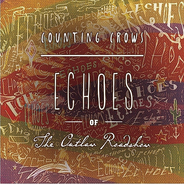 Echoes Of The Outlaw Roadshow, Counting Crows