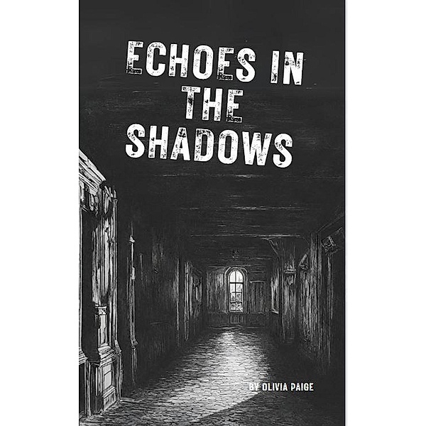 Echoes of the Shadows (Secrets Within the Shadows, #2) / Secrets Within the Shadows, Olivia Paige