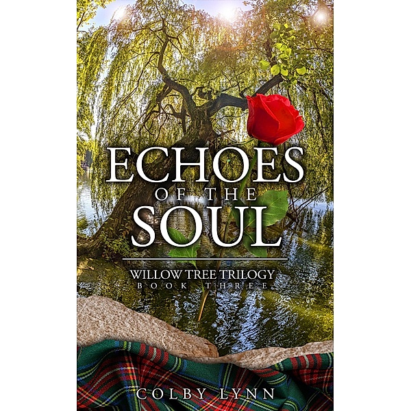 Echoes of the Soul (Willow Tree Trilogy, #3) / Willow Tree Trilogy, Colby Lynn