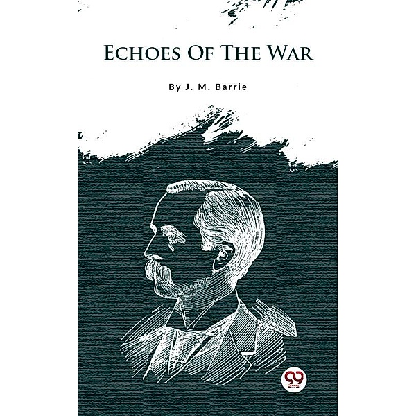 Echoes Of The War, J. M. Barrie